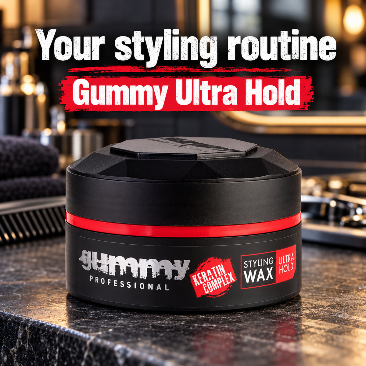 A black jar of Gummy Professional Gummy Ultra Hold Keratin Complex Styling Wax sits on a dark granite countertop with a blurred kitchen or bar background. Bold white and red text at the top reads 'Your styling routine Gummy Ultra Hold'.